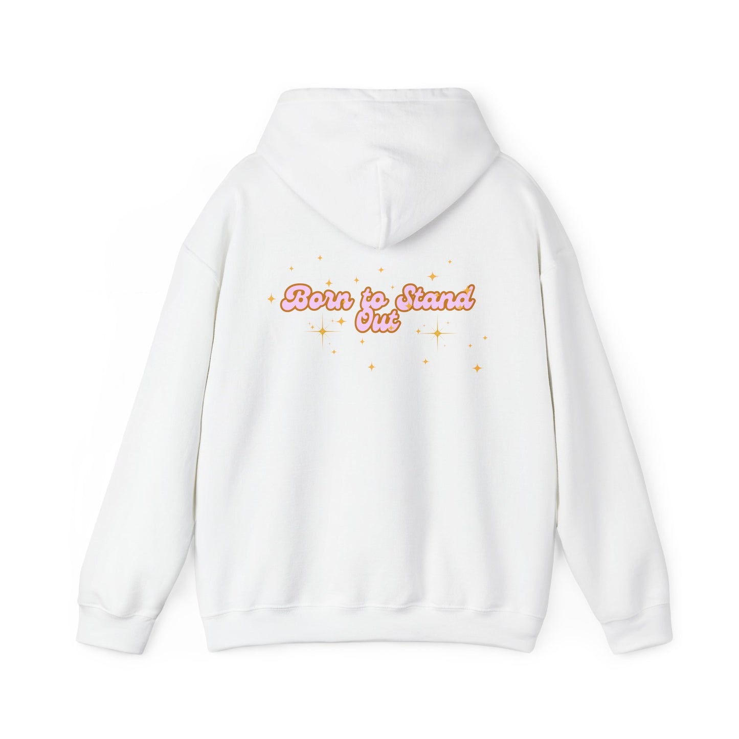 Born to Stand Out Unisex Hoodie - Cozy & Inspirational Sweatshirt