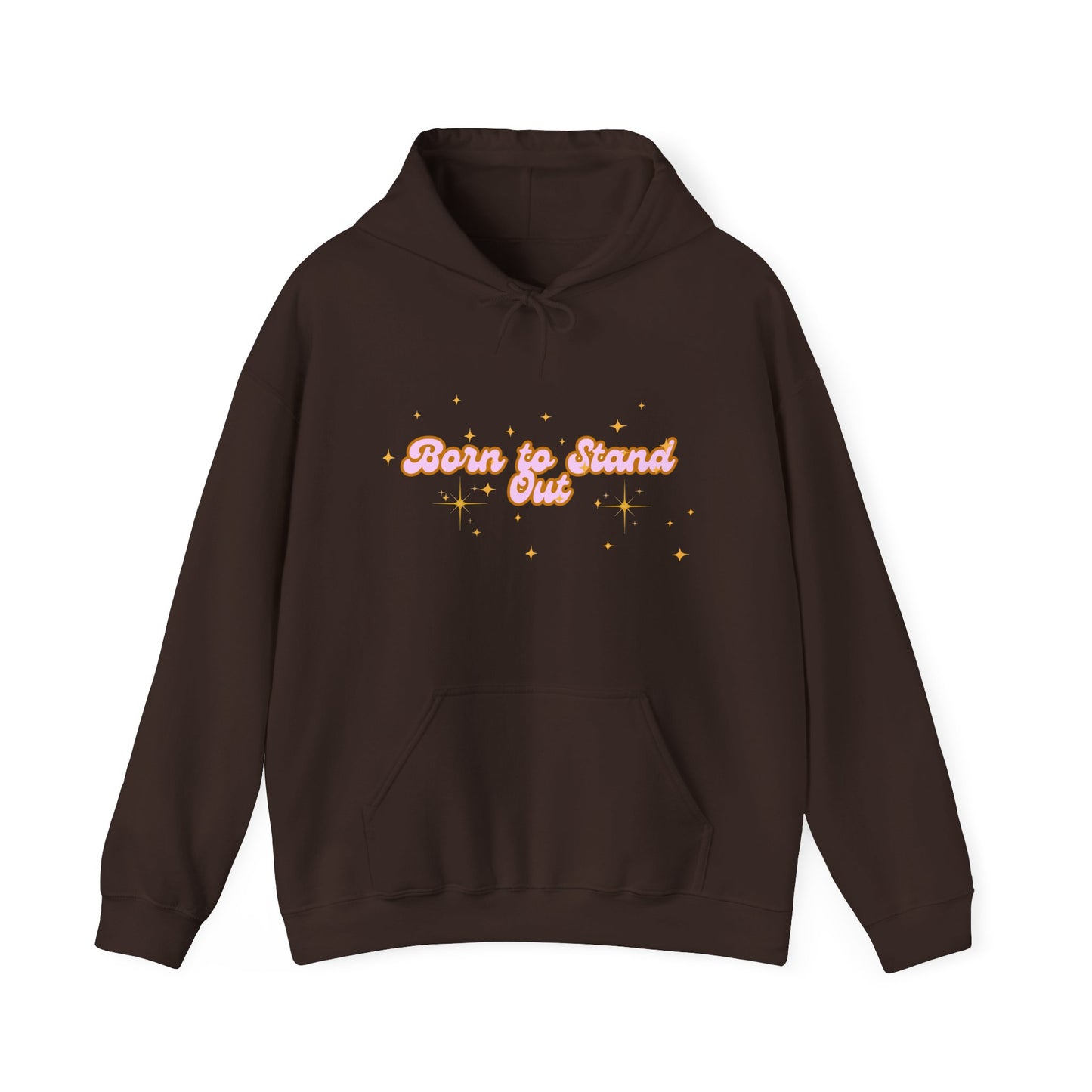 Born to Stand Out Unisex Hoodie - Cozy & Inspirational Sweatshirt