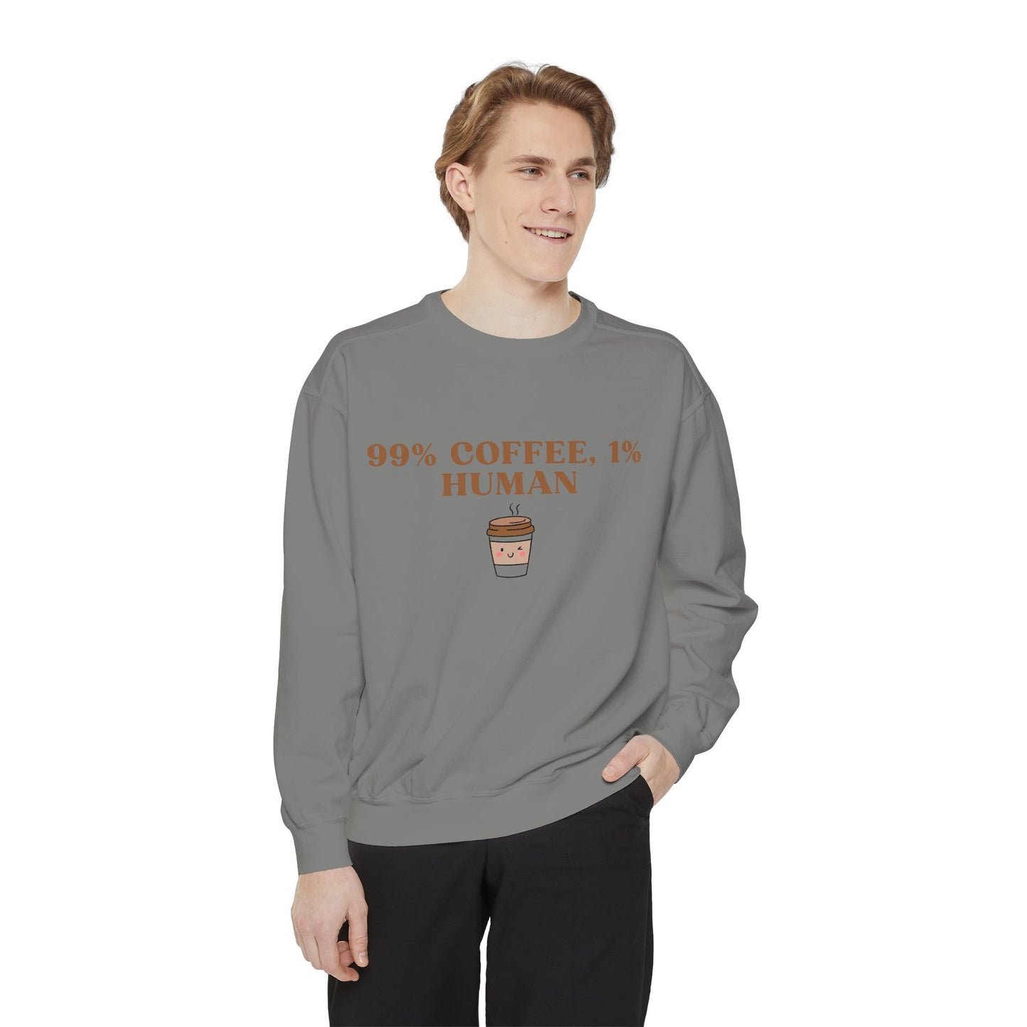 99% Coffee, 1% Human Sweatshirt - Cozy Unisex Garment-Dyed Sweatshirt for Coffee Lovers