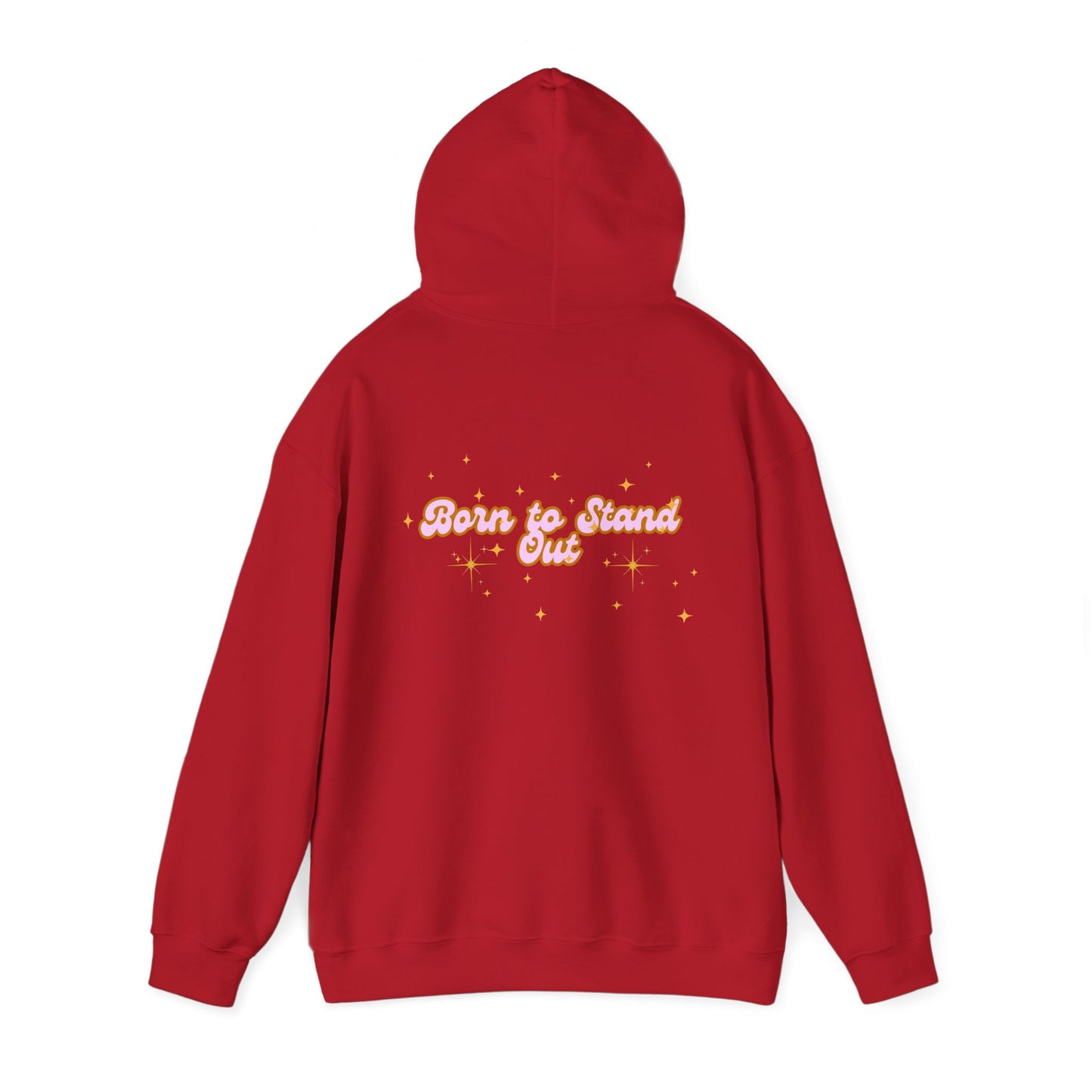 Born to Stand Out Unisex Hoodie - Cozy & Inspirational Sweatshirt