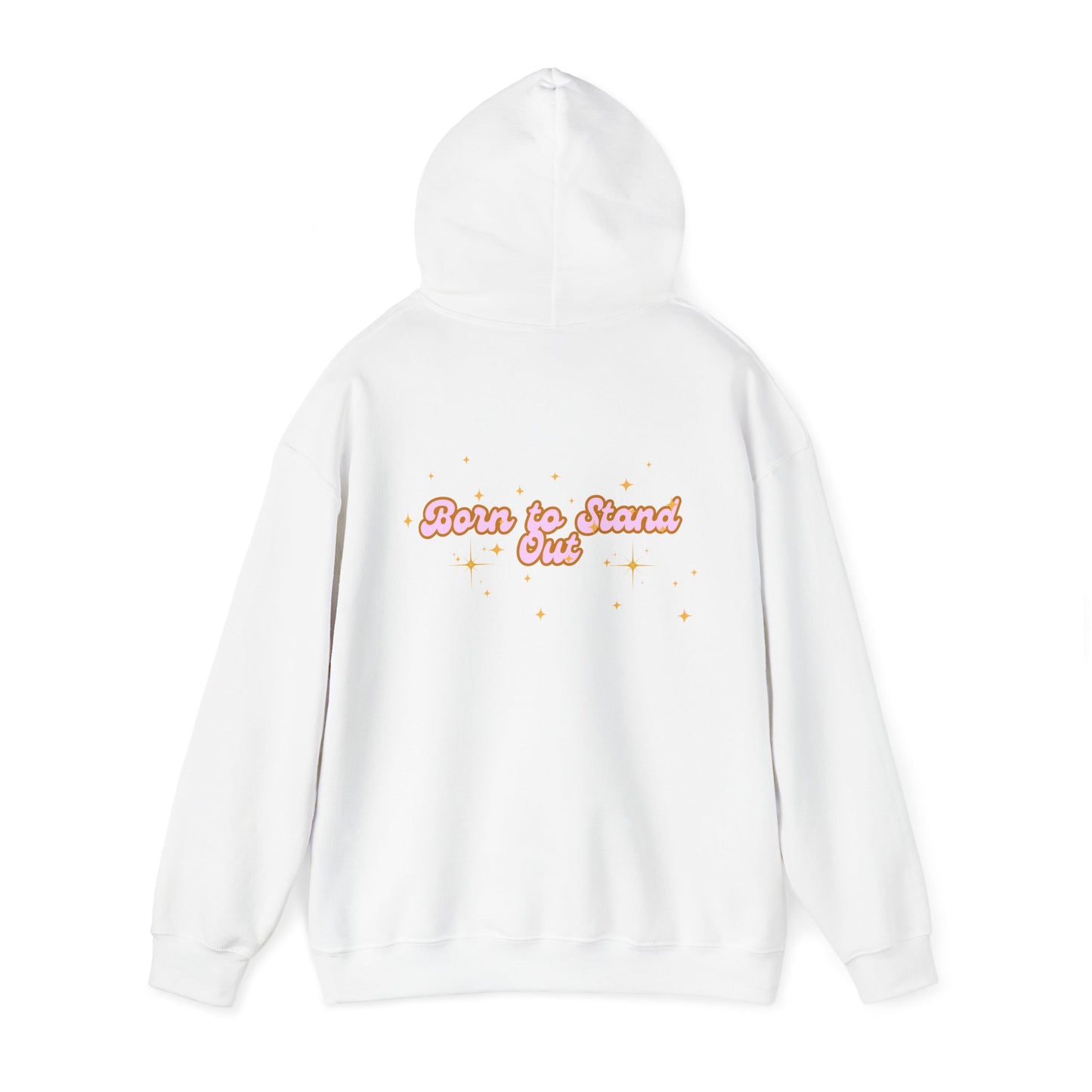 Born to Stand Out Unisex Hoodie - Cozy & Inspirational Sweatshirt