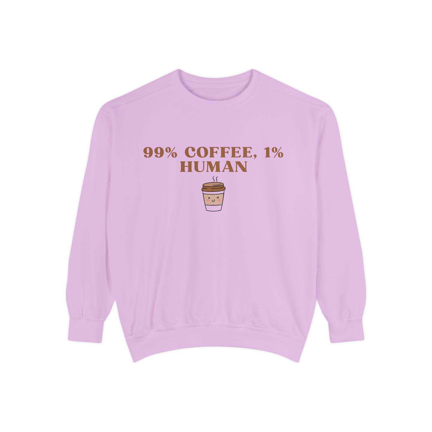 99% Coffee, 1% Human Sweatshirt - Cozy Unisex Garment-Dyed Sweatshirt for Coffee Lovers