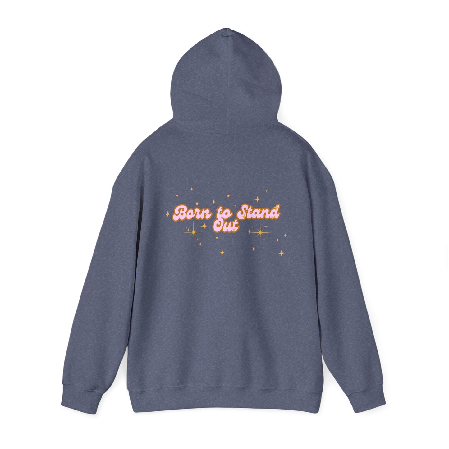 Born to Stand Out Unisex Hoodie - Cozy & Inspirational Sweatshirt