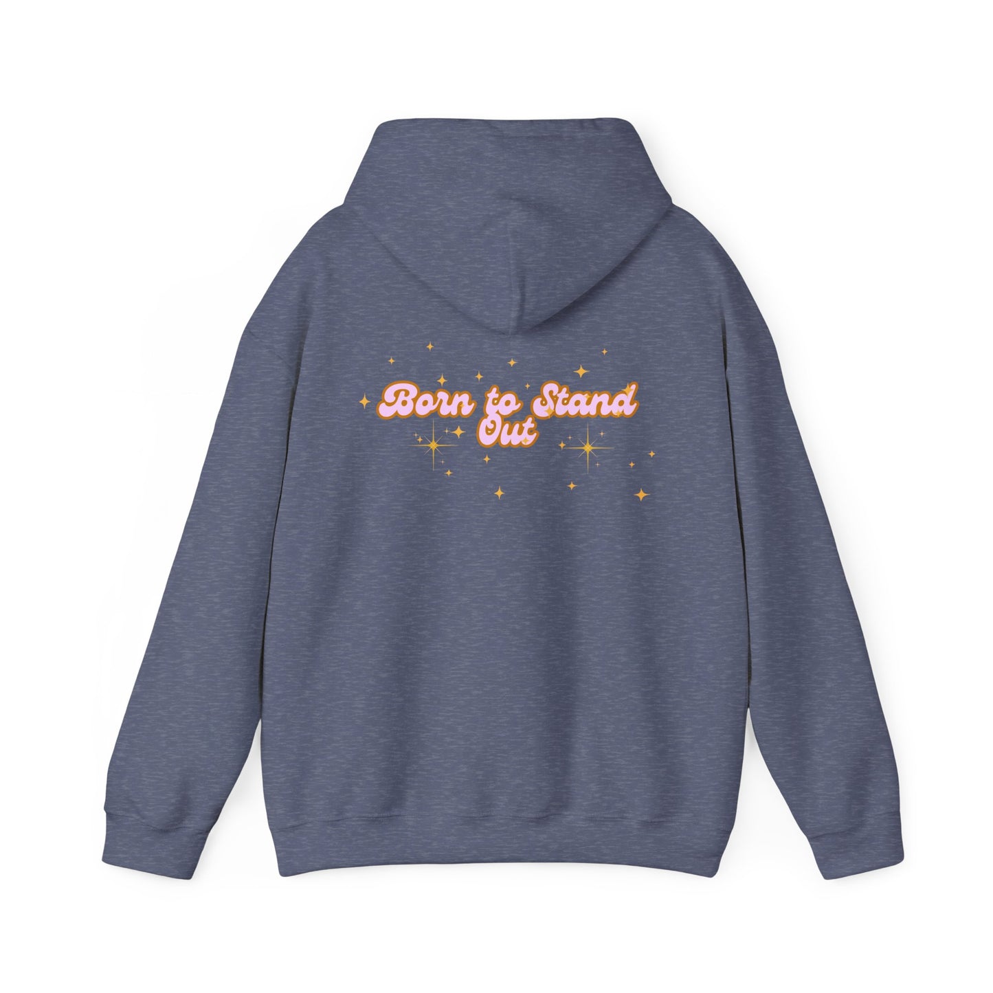 Born to Stand Out Unisex Hoodie - Cozy & Inspirational Sweatshirt