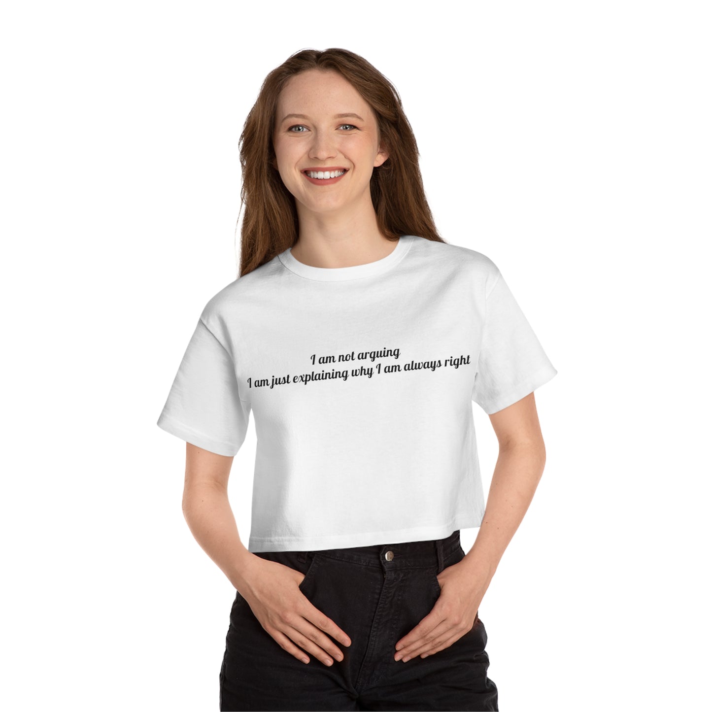 Humorous Women's Cropped T-Shirt – "I Am Not Arguing"