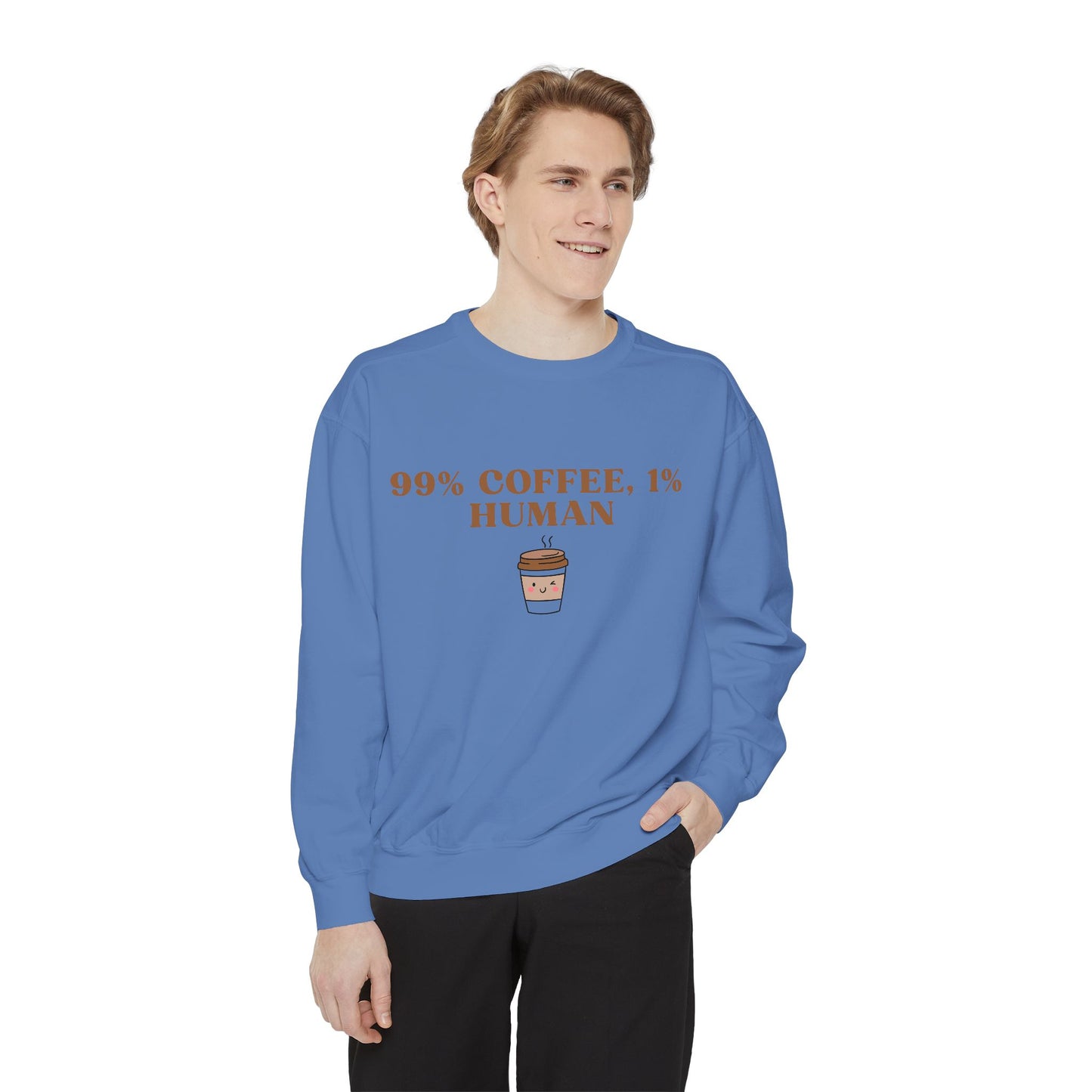 99% Coffee, 1% Human Sweatshirt - Cozy Unisex Garment-Dyed Sweatshirt for Coffee Lovers