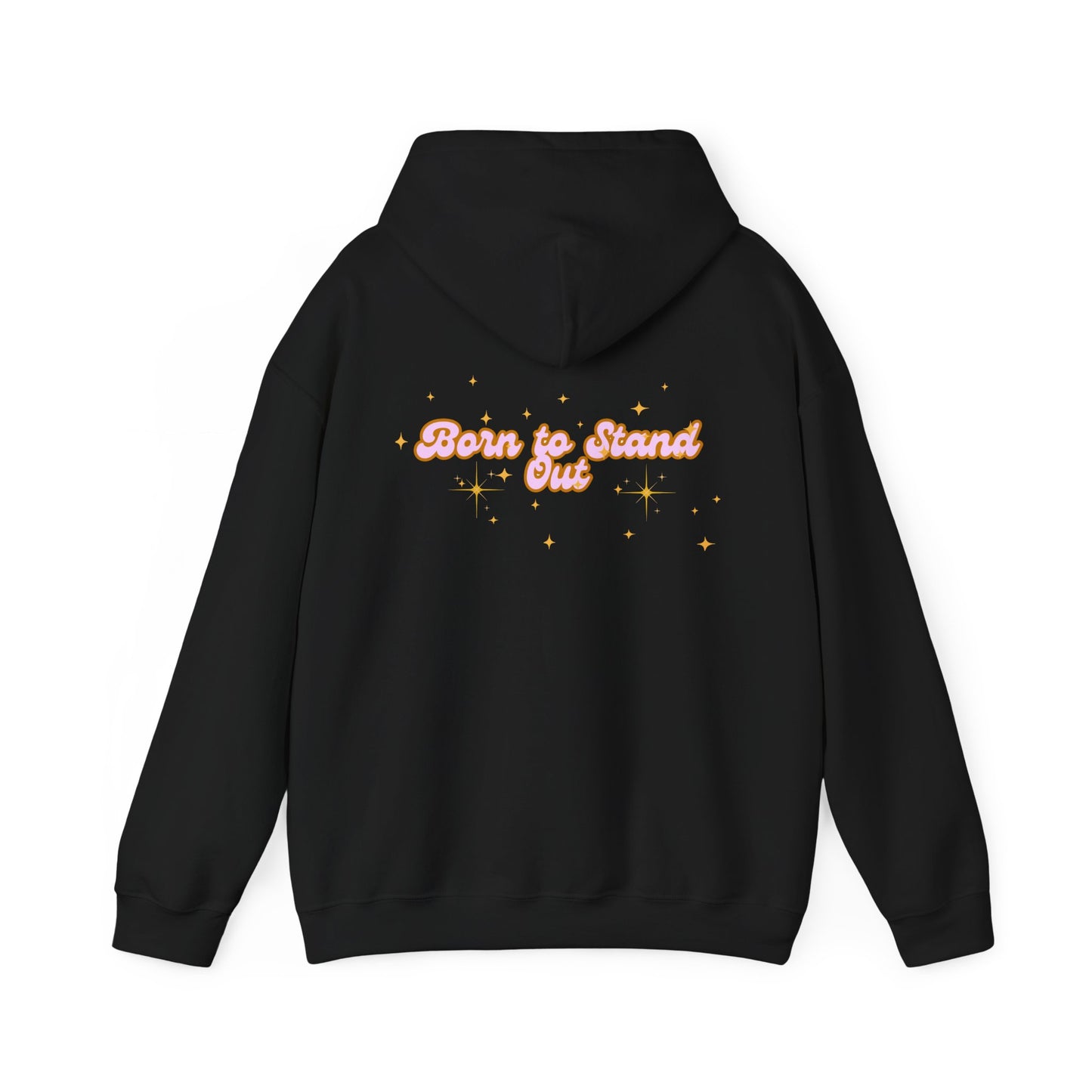 Born to Stand Out Unisex Hoodie - Cozy & Inspirational Sweatshirt