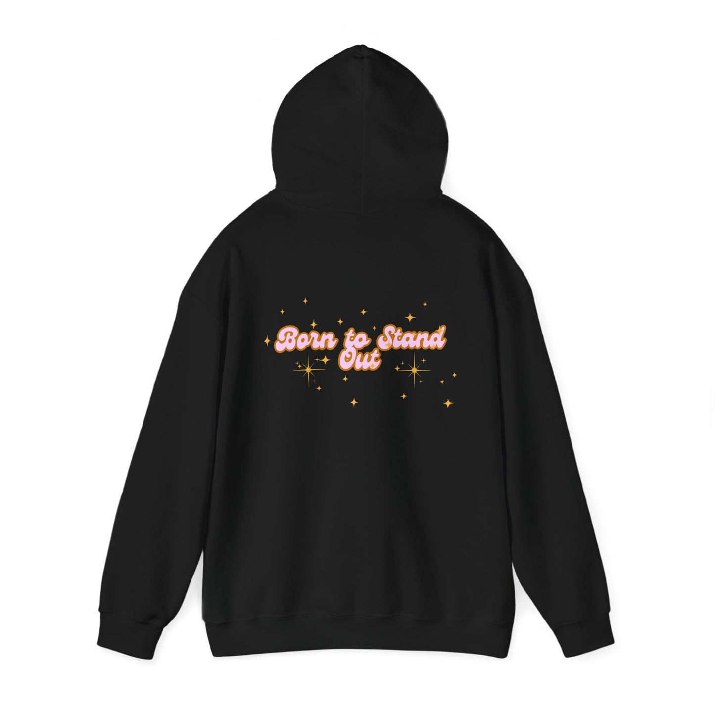 Born to Stand Out Unisex Hoodie - Cozy & Inspirational Sweatshirt