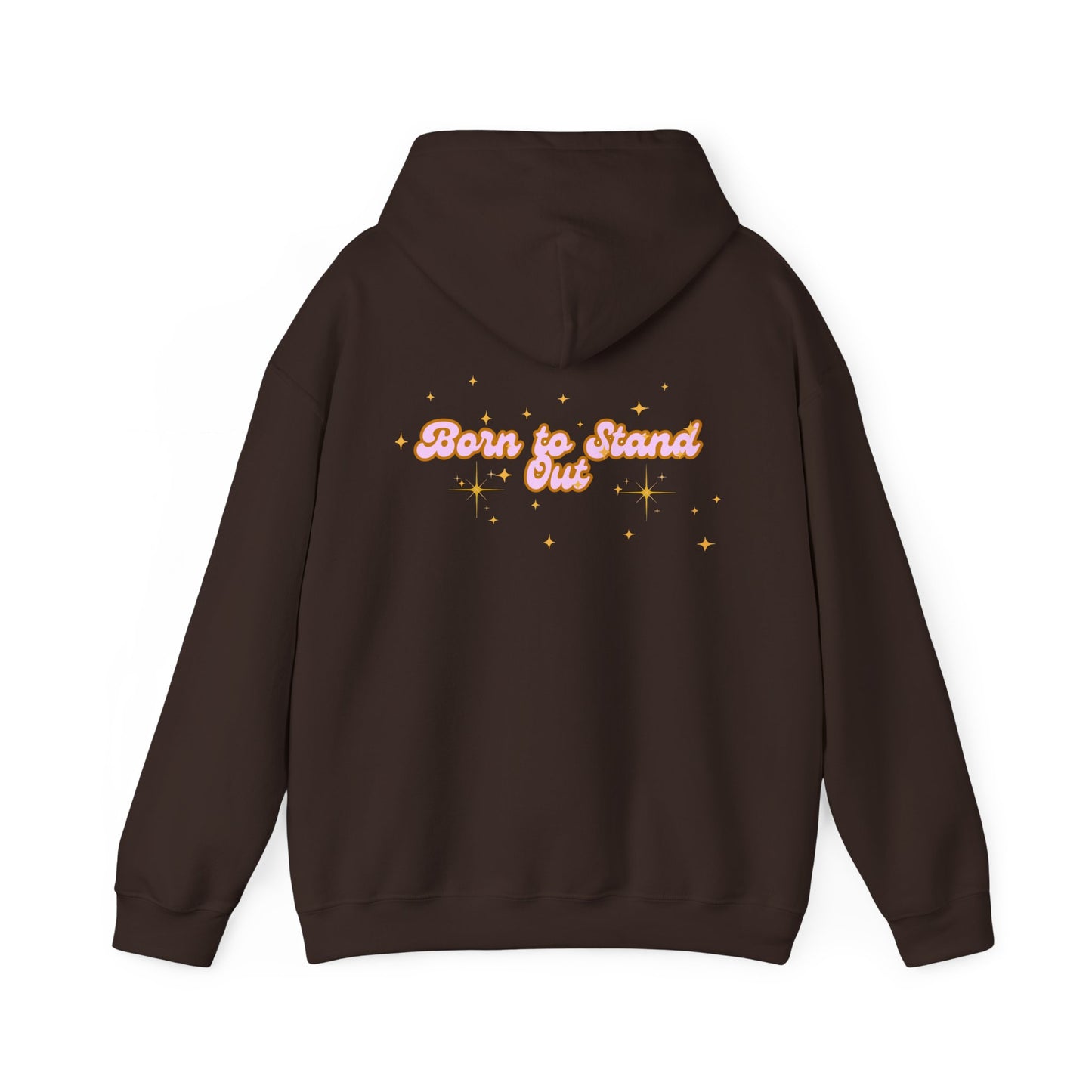 Born to Stand Out Unisex Hoodie - Cozy & Inspirational Sweatshirt